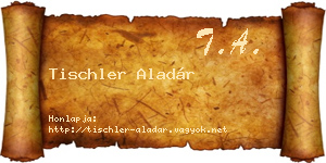 Tischler Aladár névjegykártya